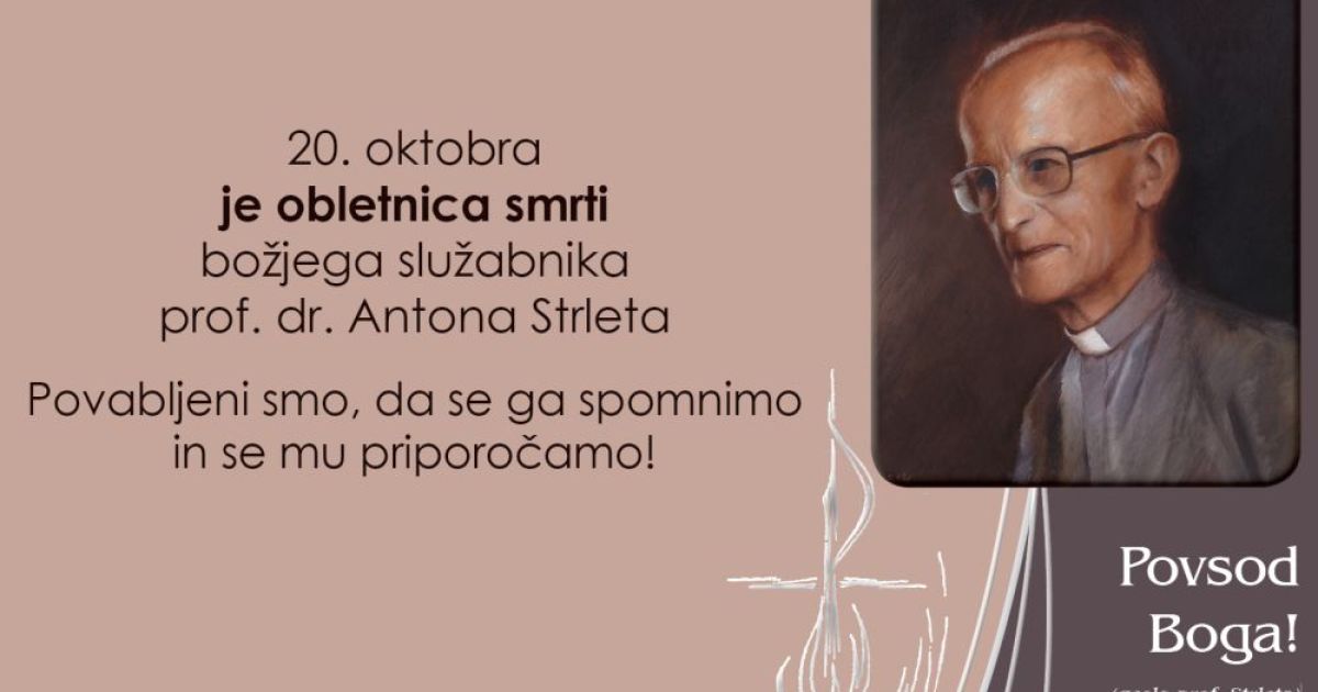 Obletna slovesnost za božjega služabnika prof. dr. Antona Strleta
