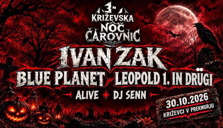 3. KRIŽEVSKA NOČ ČAROVNIC: IVAN ZAK, LEOPOLD 1. IN DRUGI, BLUE PLANET, ROCK BAND ALIVE, DJ SENN